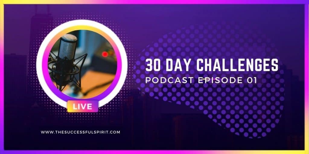 30 Day Challenges Podcast Episode 01