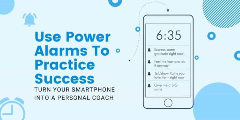 Use Power Alarms To Practice Success