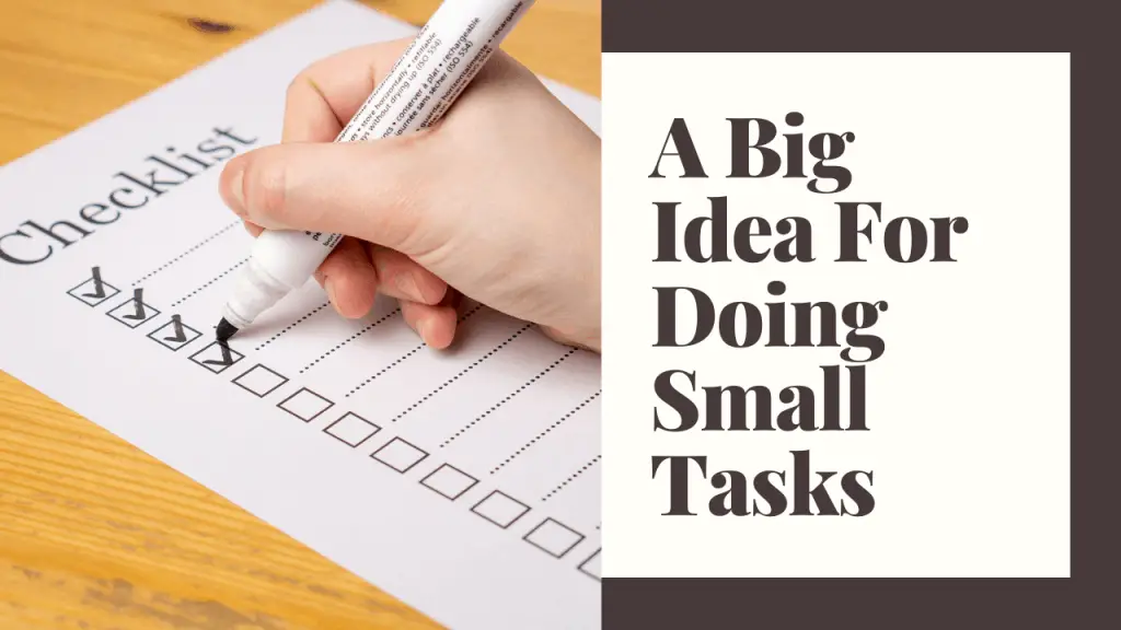 A Big Idea For Doing Small Tasks 1 A_Big_Idea_For_Doing_Small_Tasks