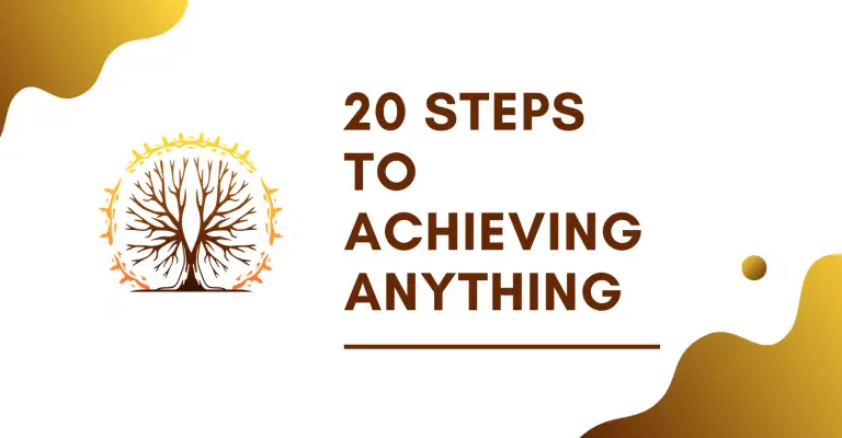 20 Steps To Achieving Anything