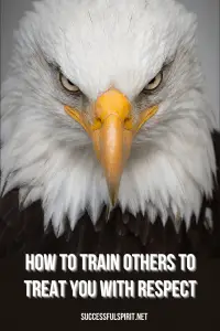 HOW_TO_TRAIN_OTHERS_TO_TREAT_YOU_WITH_RESPECT