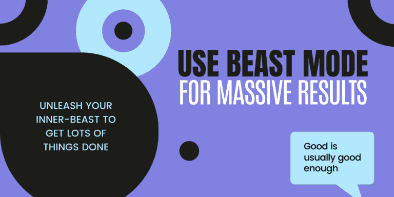 Use Beast Mode For Massive Results