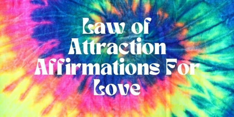 How To Use Law of Attraction Affirmations For Love