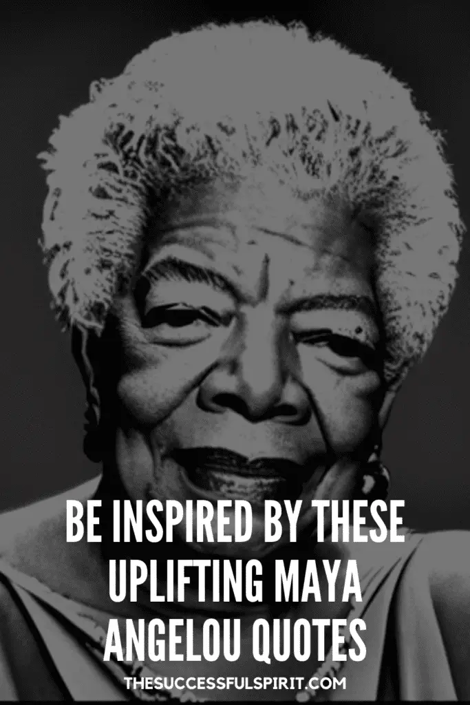 Be Inspired by these Uplifting Maya Angelou Quotes 2 Be Inspired by these Uplifting Maya Angelou Quotes