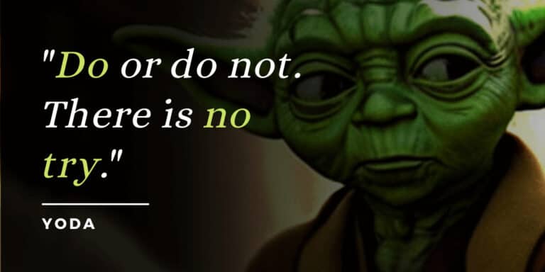 Do or Do Not There is No Try: The Meaning And Importance Of Yoda’s Famous Quote