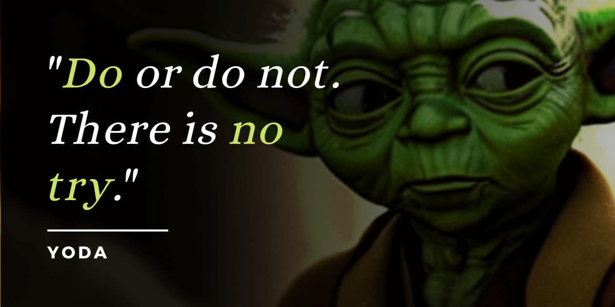 Do or Do Not There is No Try The Meaning And Importance Of Yoda’s