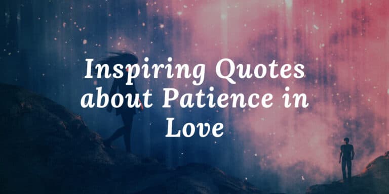 Inspiring Quotes about Patience in Love