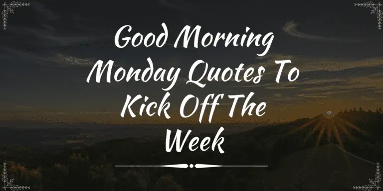 80 Positive Good Morning Monday Quotes To Kick Off The Week