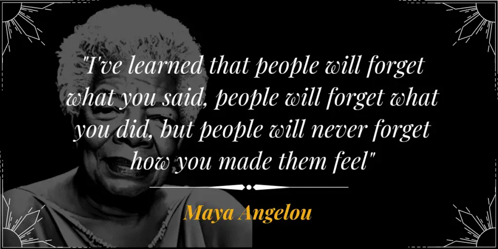 Quote by Maya Angelou: People Will Forget What You Said