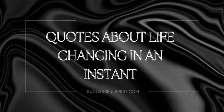 Quotes_About_Life_Changing_In_An_Instant