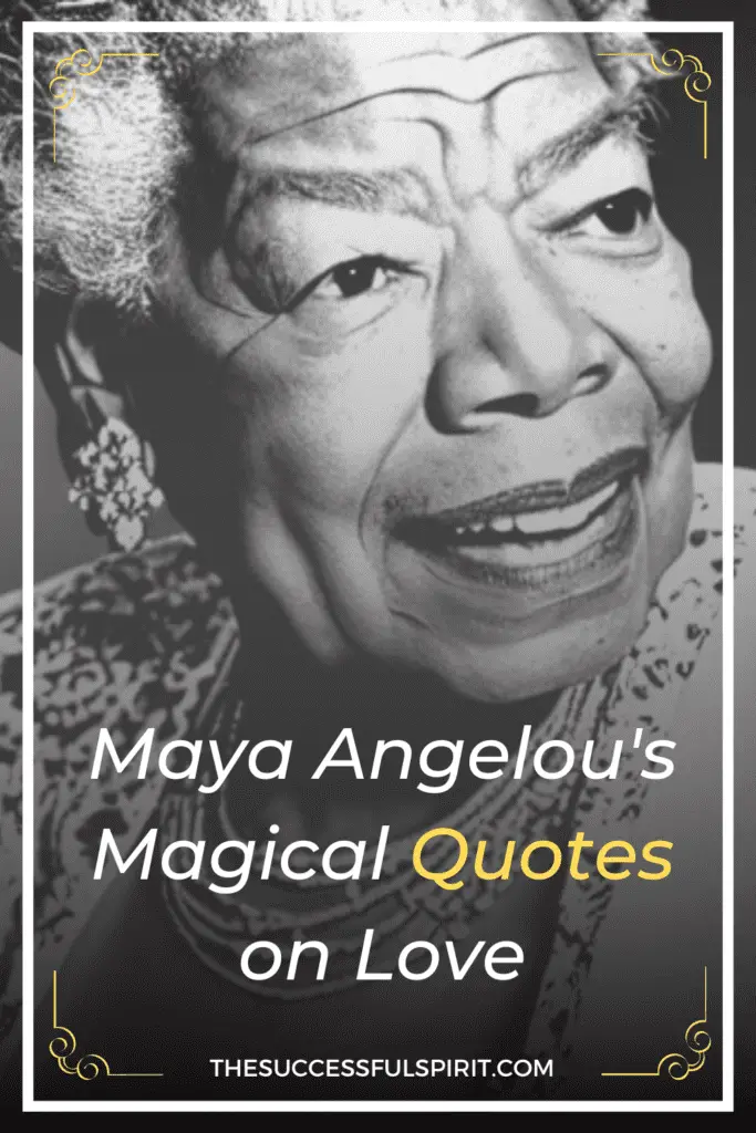 Inspiring Quotes by Maya Angelou About Love