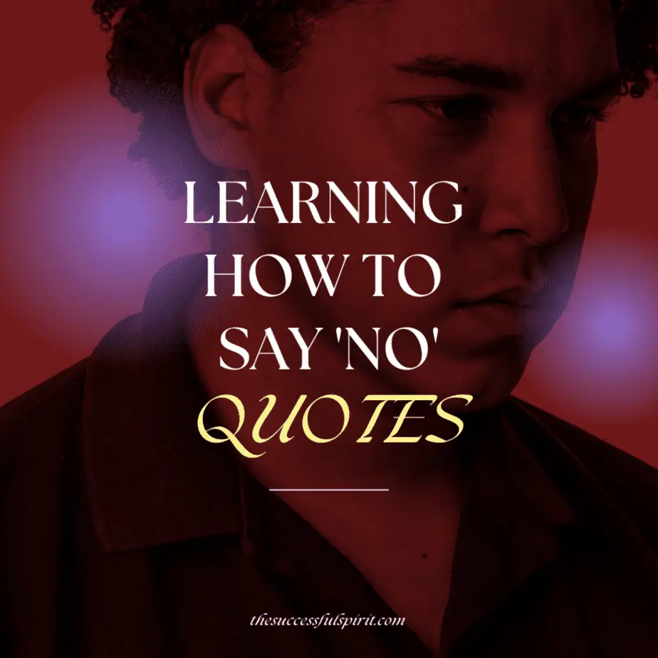 Learning How To Say No Quotes: The Power of the 'No'
