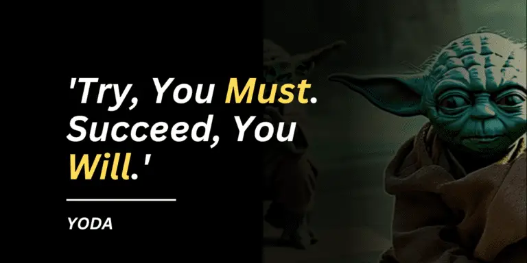 Try You Must Succeed You Will – Yoda Quote