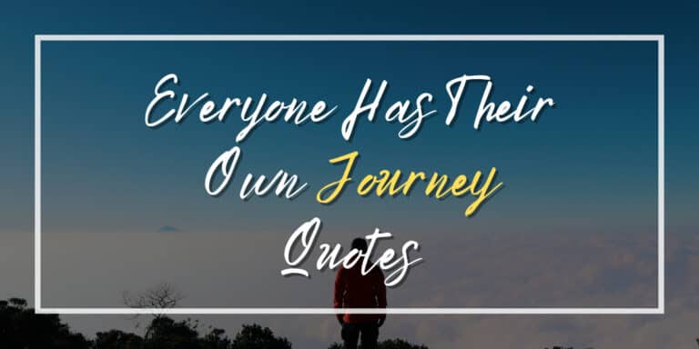 Everyone_Has_Their_Own_Journey_Quotes