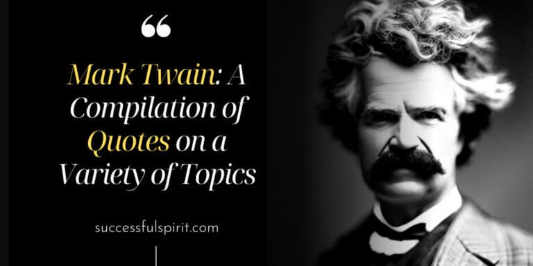 Mark Twain quotes About life, truth, fools, travel, death, politics, ignorance, and love