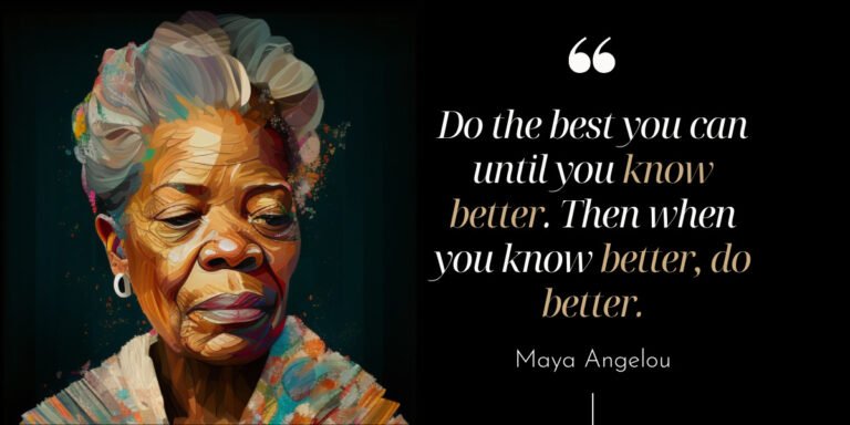 Maya Angelou Know Better Do Better