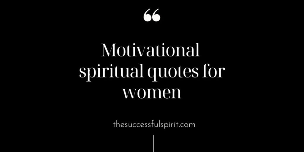 Inspirational Spiritual Quotes About Women | Find Your Inner Strength