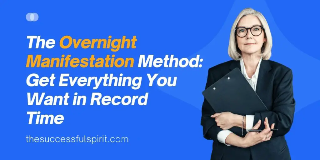 The Overnight Manifestation Method: Get Everything You Want in Record Time