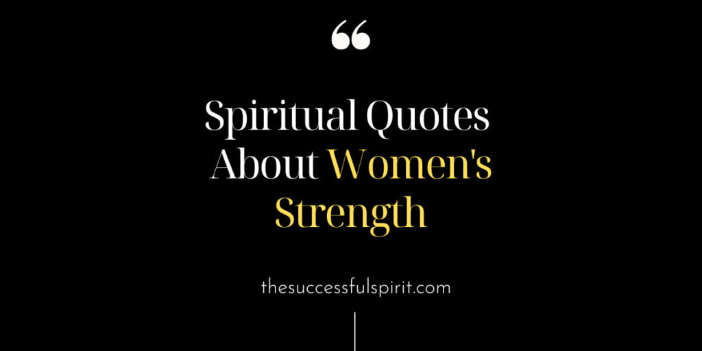 Inspirational Spiritual Quotes About Women | Find Your Inner Strength