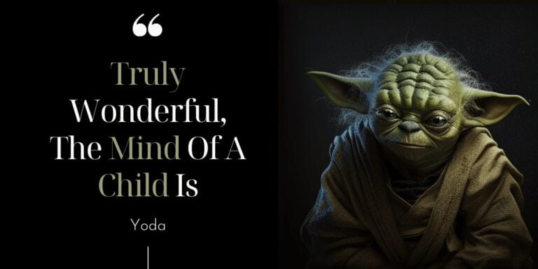 Truly Wonderful, The Mind Of A Child Is | Yoda