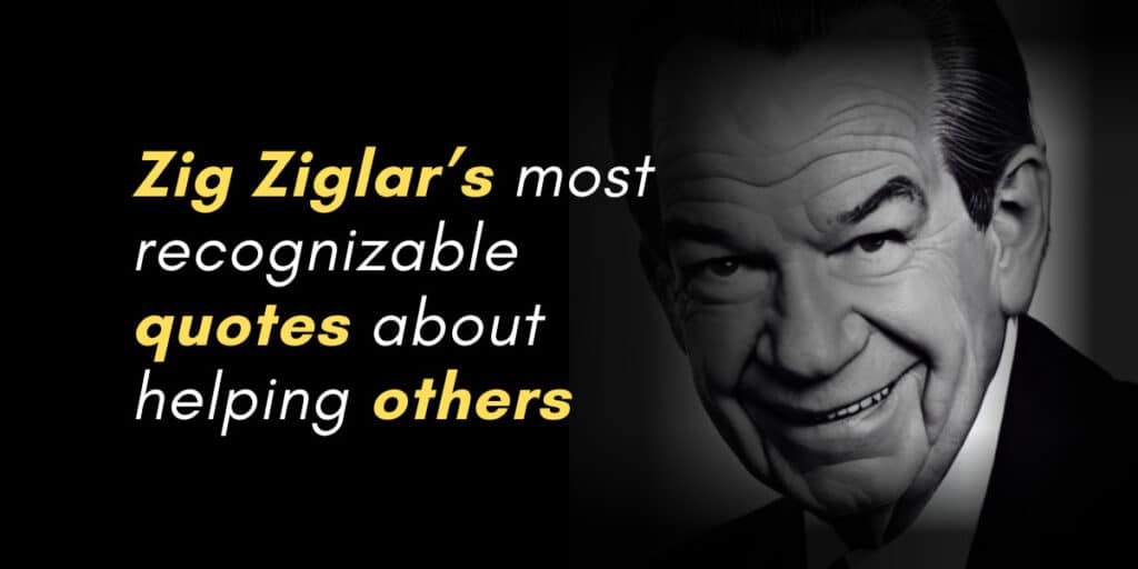 Zig Ziglar Quotes Helping Others