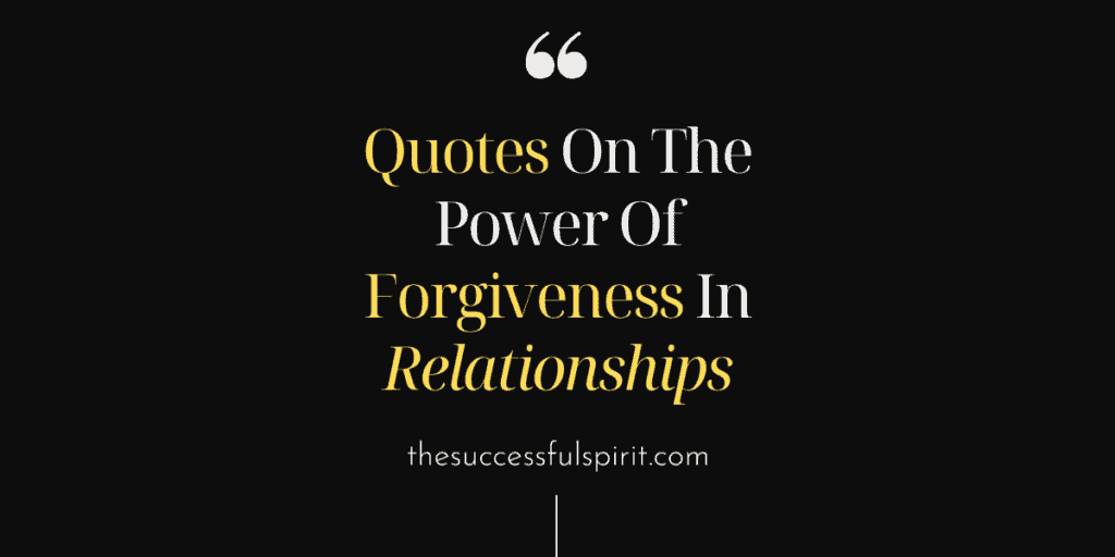 30 Forgiveness In Relationships Quotes