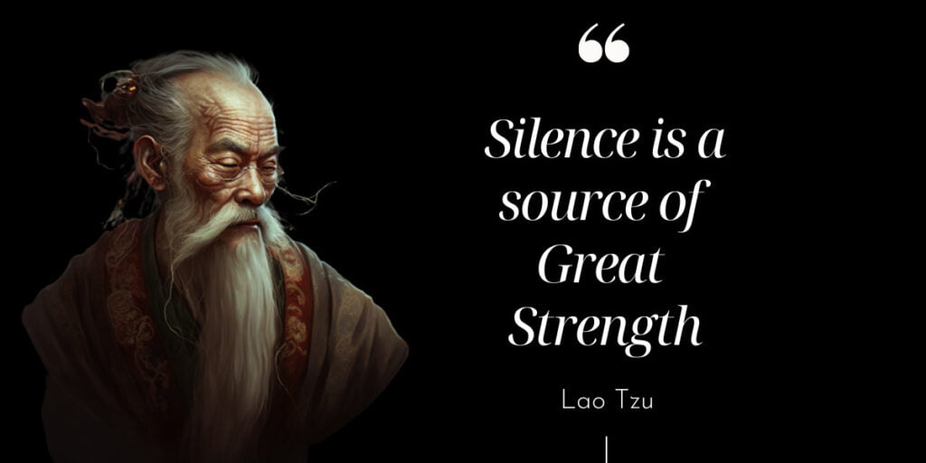 Silence is a source of Great Strength - Quote by Lao Tzu