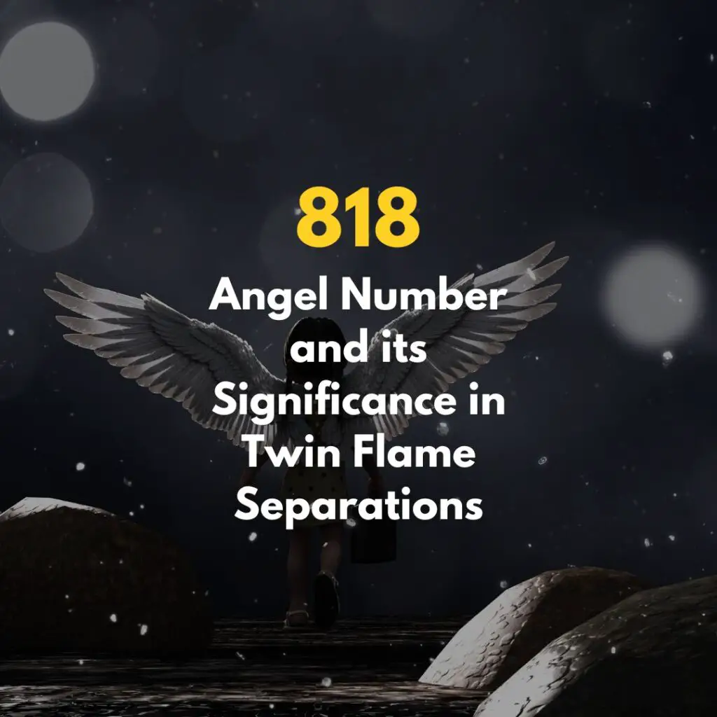 The Mysterious Meanings Behind 818 Angel Number Twin Flame Relationships