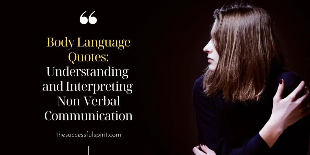 Body Language Quotes: Understanding and Interpreting Non-Verbal Communication 1 Body Language Quotes: Understanding and Interpreting Non-Verbal Communication