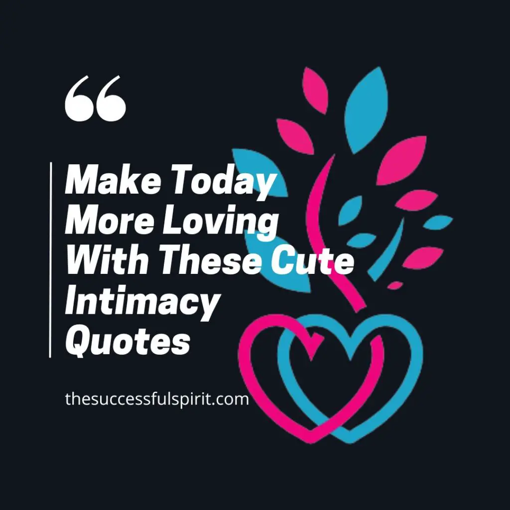 Intimacy Quotes to Warm Your Soul and Strengthen Your Bonds