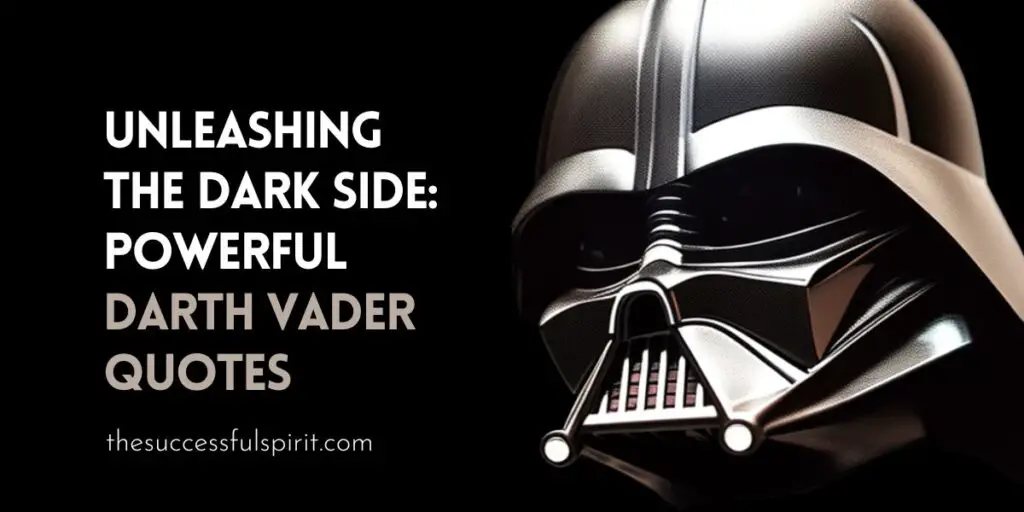 Unleashing the Dark Side: 20 Powerful Darth Vader Quotes