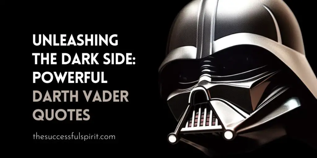 Unleashing the Dark Side: 20 Powerful Darth Vader Quotes 1 Unleashing the Dark Side: 20 Powerful Darth Vader Quotes