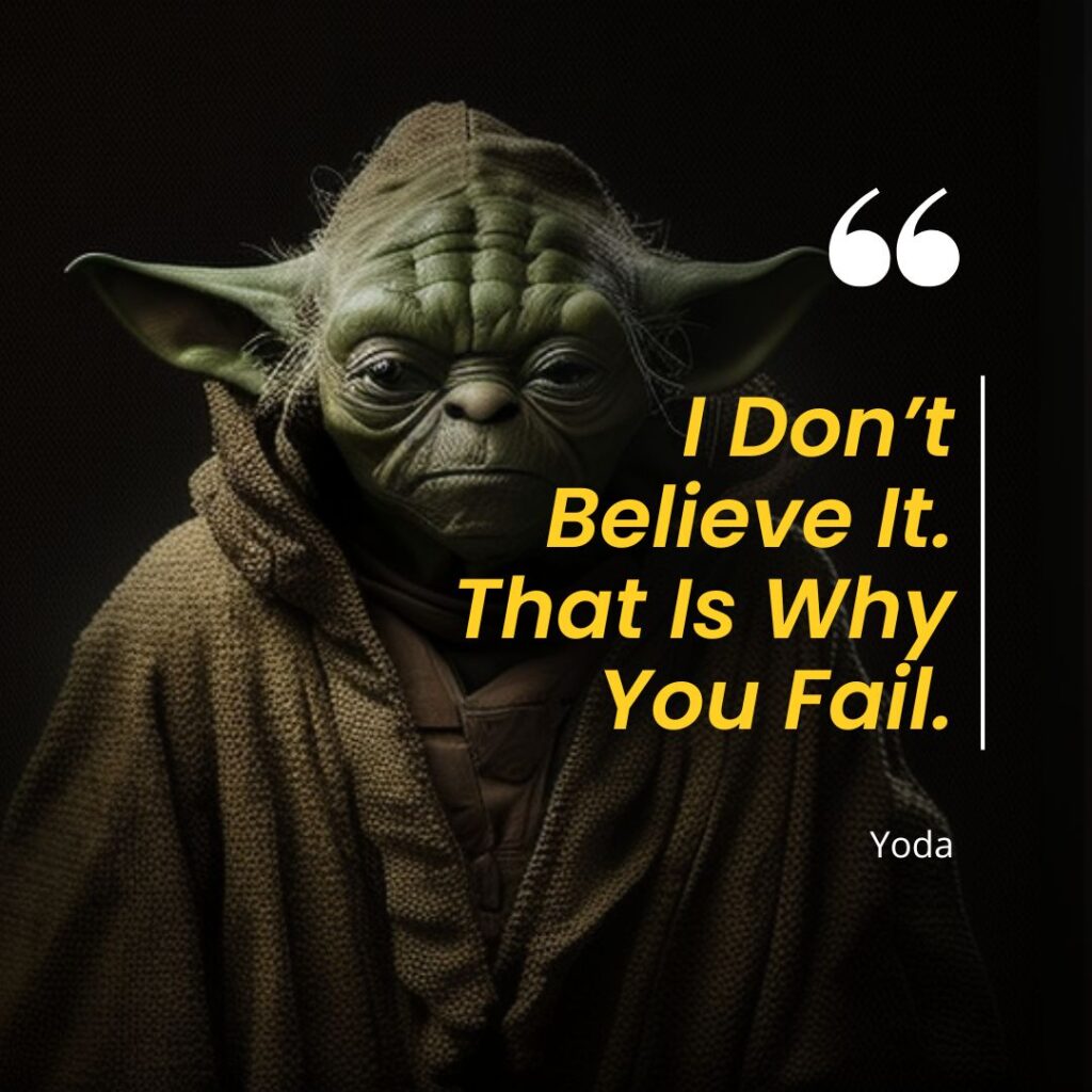 "I Don't Believe It. That Is Why You Fail." Yoda 2 "I Don't Believe It. That Is Why You Fail." Yoda