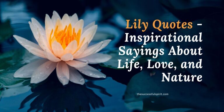 Lily Quotes – Inspirational Sayings About Life, Love, and Nature