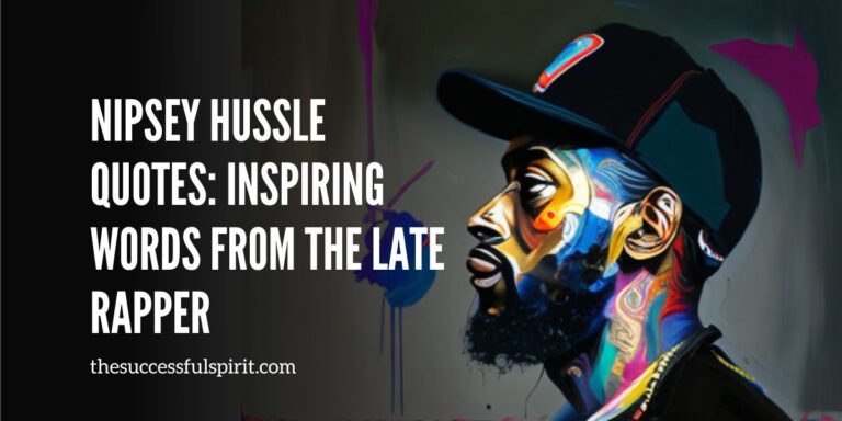 Nipsey Hussle Quotes: Inspiring Words from the Late Rapper