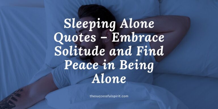 Sleeping Alone Quotes – Embrace Solitude and Find Peace in Being Alone