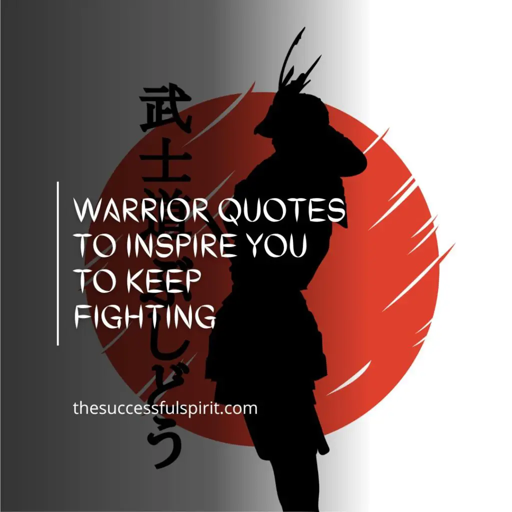 222 Warrior Quotes to Inspire You to Keep Fighting