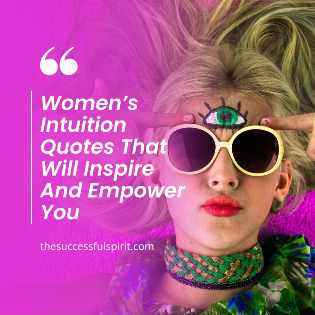 20 Women's Intuition Quotes That Will Inspire and Empower You