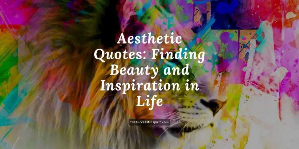 Aesthetic Quotes: Finding Beauty and Inspiration in Life 1 Aesthetic Quotes: Finding Beauty and Inspiration in Life