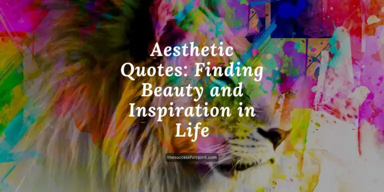 Aesthetic Quotes: Finding Beauty and Inspiration in Life