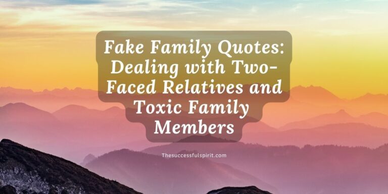 Fake Family Quotes: Dealing with Two-Faced Relatives and Toxic Family Members