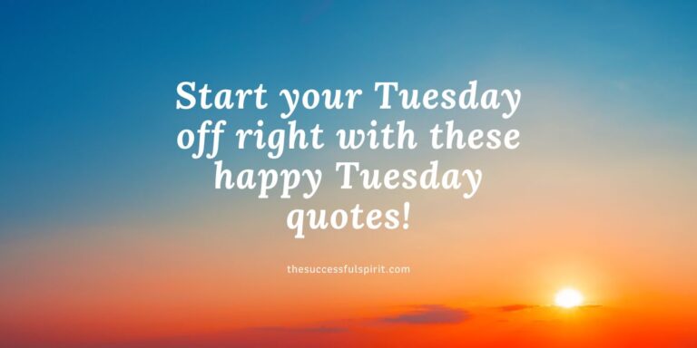 Happy Tuesday Quotes to Kickstart Your Week