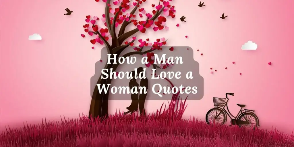 How a Man Should Love a Woman Quotes