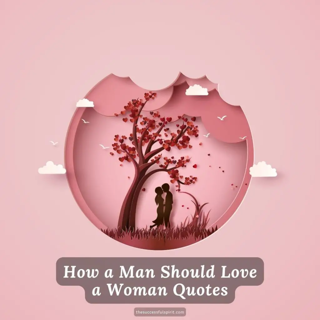 How a Man Should Love a Woman Quotes