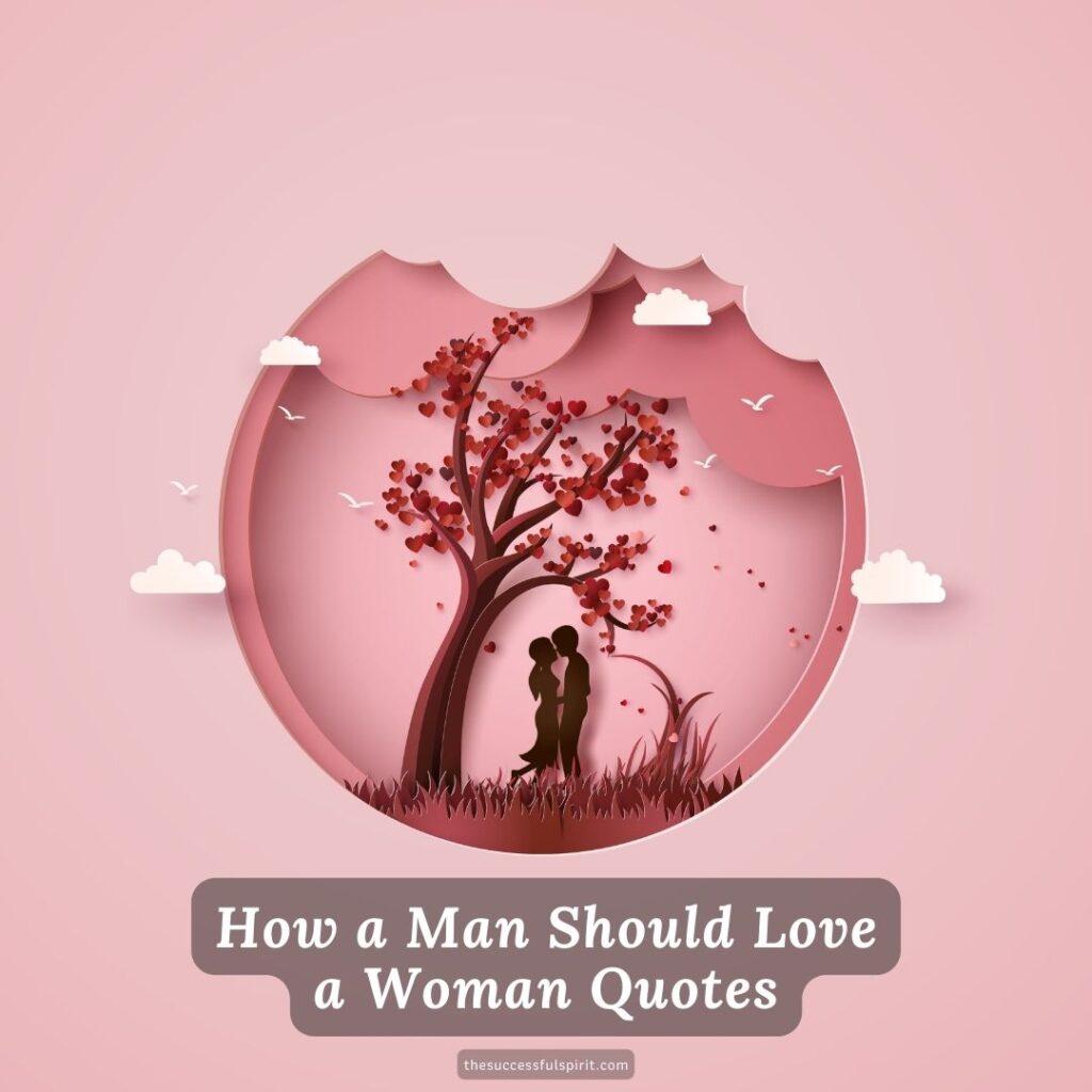 How a Man Should Love a Woman Quotes 2 How a Man Should Love a Woman Quotes