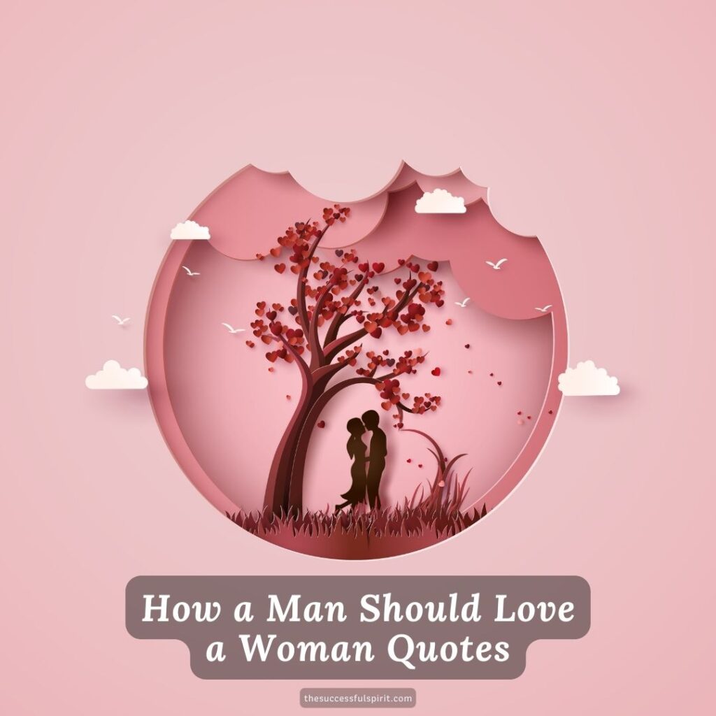 How a Man Should Love a Woman Quotes