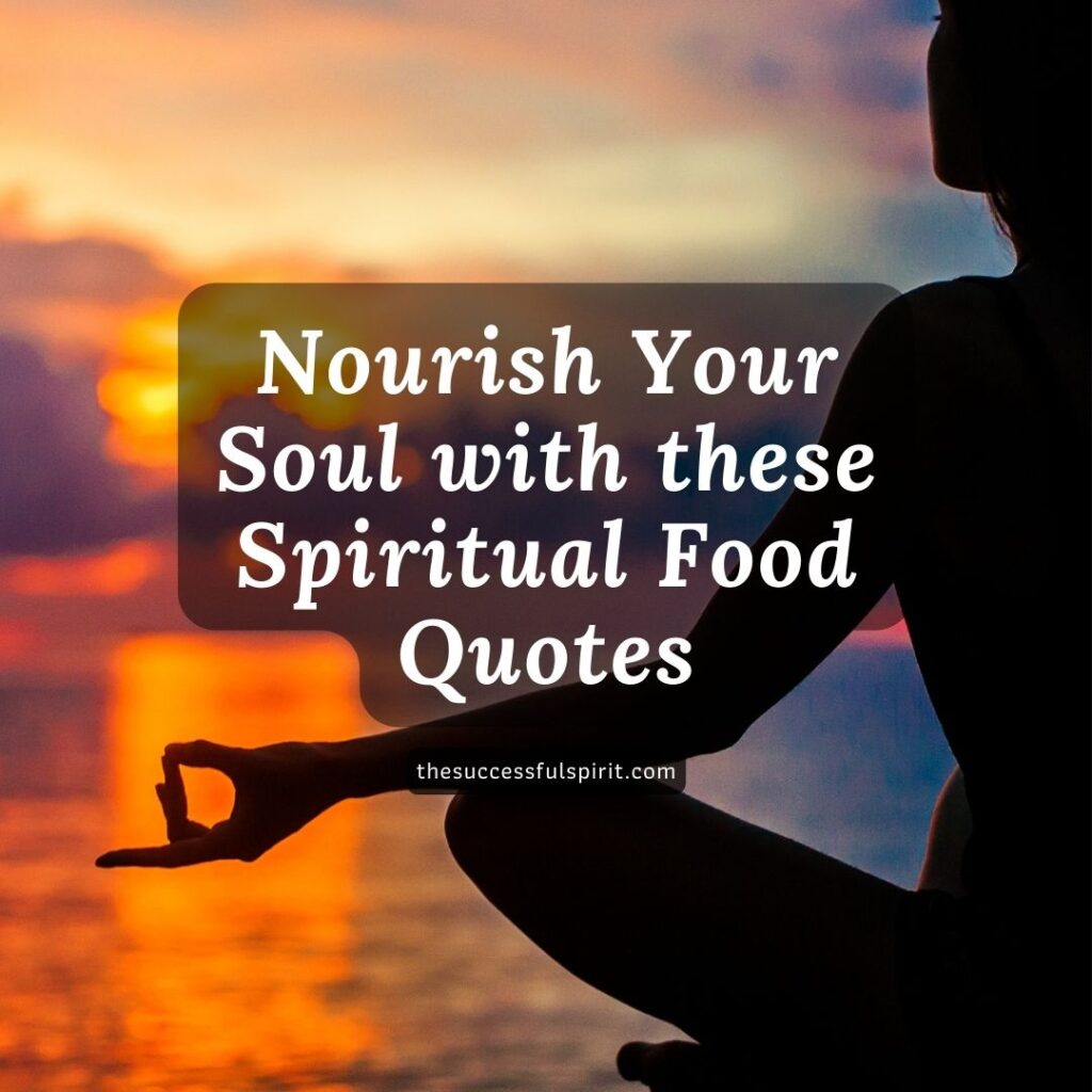 Spiritual Food Quotes: Nourishing the Body and Soul