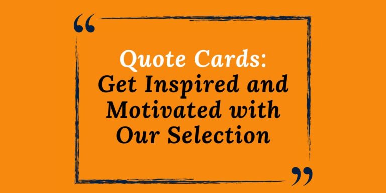 Quote Cards: Get Inspired and Motivated with Our Selection