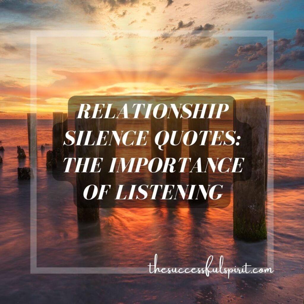 Silence Quotes: Hurt, Move, Relationship, Woman, Attitude, Power, and Suffer