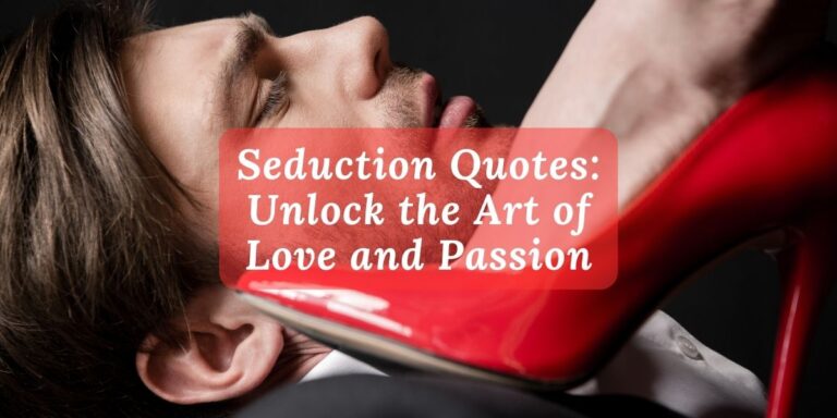 Seduction Quotes: Unlock the Art of Love and Passion